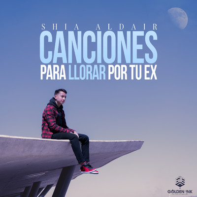 アルバム/Canciones Para Llorar Por Tu Ex/Shia Aldair