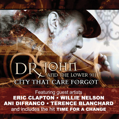 City That Care Forgot (featuring Eric Clapton, Ani DiFranco)/Dr. John & The Lower 911