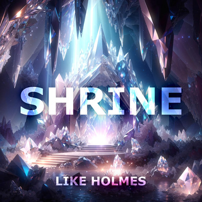 シングル/Shrine/Like Holmes