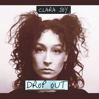 シングル/Drop Out/Clara Joy