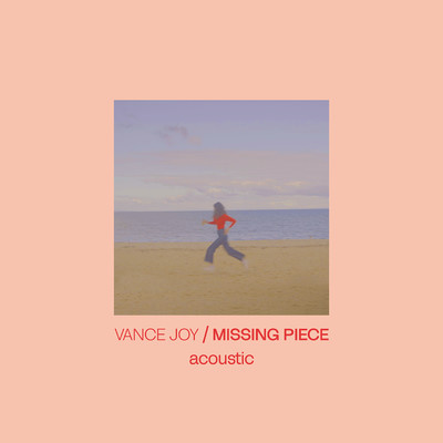 Missing Piece (Acoustic)/Vance Joy