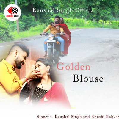 Golden Blouse/Kaushal Singh & Khushi Kakkar