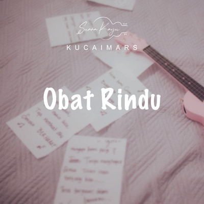 シングル/Obat Rindu/Suara Kayu X Kucaimars