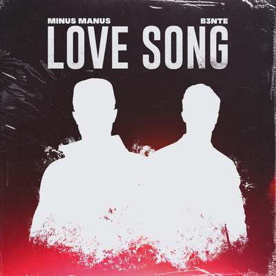 シングル/Love Song/Minus Manus／B3nte