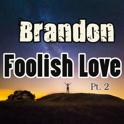 Foolish Love Pt. 2 (Beat)/Brandon