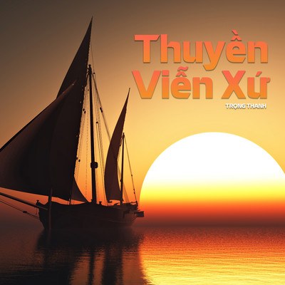 アルバム/Thuyen Vien Xu/Trong Thanh