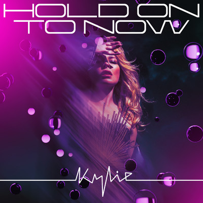 Hold On To Now/Kylie Minogue