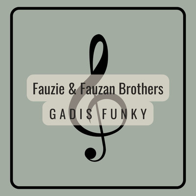 シングル/Gadis Funky/Fauzie & Fauzan Brothers
