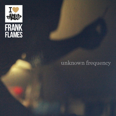 アルバム/Unknown Frequency/Frank Flames