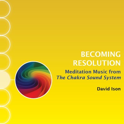 アルバム/Becoming Resolution: Meditation Music from The Chakra Sound System/David Ison