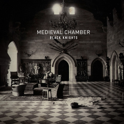 Medieval Chamber/Black Knights