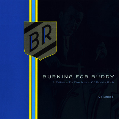 Burning for Buddy Vol. II/The Buddy Rich Big Band