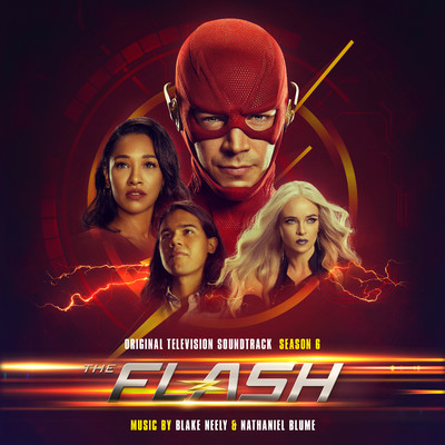 The Flash: Season 6 (Original Television Soundtrack)/Blake Neely／Nathaniel Blume