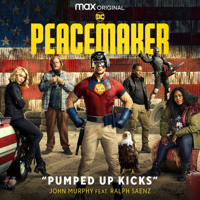 シングル/Pumped Up Kicks (feat. Ralph Saenz) [from ”Peacemaker”]/John Murphy