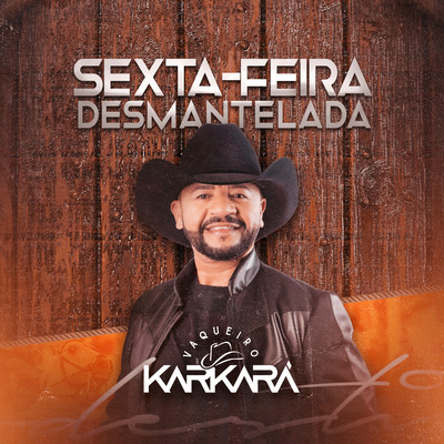 シングル/Sexta-Feira Desmantelada/Vaqueiro Karkara