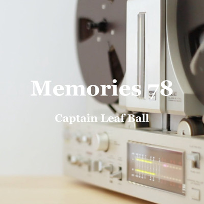 シングル/Memories 78/Captain Leaf Ball