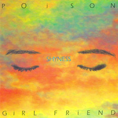 SHYNESS/Poison Girl Friend