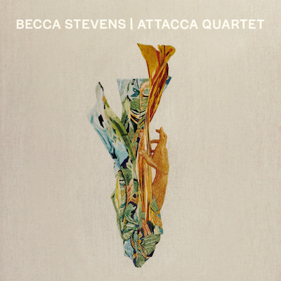 Canyon Dust (arr. Stephen Prutsman)/Becca Stevens, Attacca Quartet