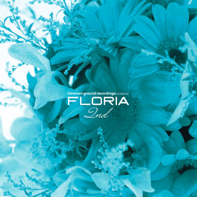 common ground recordings presents FLORIA 2nd/Various Artists