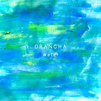 アルバム/Water/ORANCHA