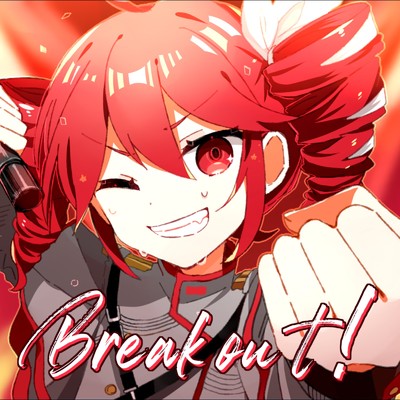 Break out！ (feat. 重音テト)/KIRATORA