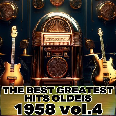 THE BEST GREATEST HITS OLDEIS 1958 vol.4/Various Artists