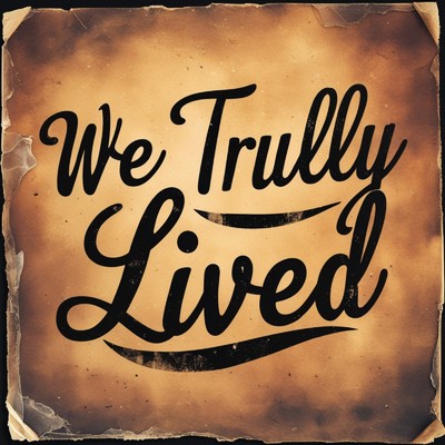 シングル/We Truly Lived/senakisaragi