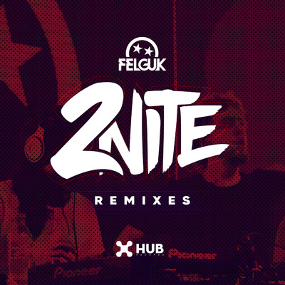 2nite (featuring Sporty-O／YZY Remix)/Felguk／YZY