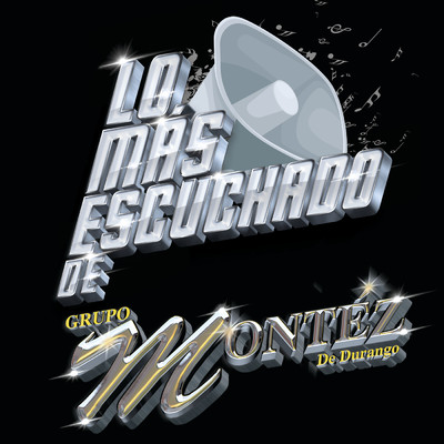 アルバム/Lo Mas Escuchado De/Grupo Montez De Durango