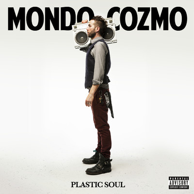 Plastic Soul (Explicit)/Mondo Cozmo