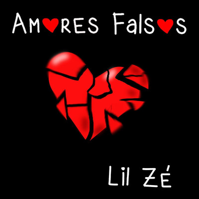Amores Falsos/Lil Ze