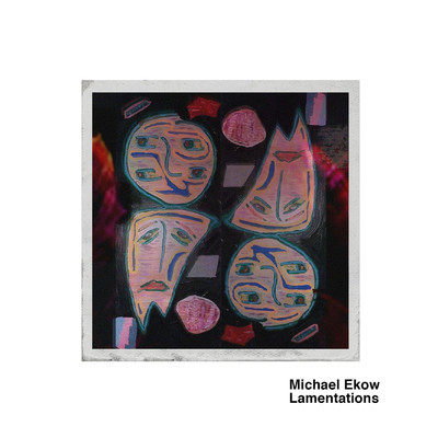 Lamentations/Michael Ekow