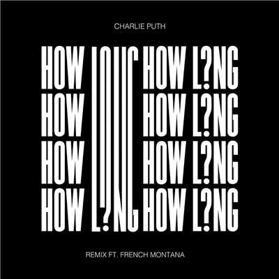 シングル/How Long (feat. French Montana) [Remix]/Charlie Puth