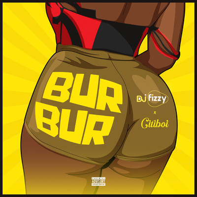 Bur Bur (Pinafore)/DJ Fizzy & Citiboi