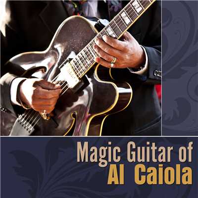 Magic Guitar of Al Caiola/Al Caiola