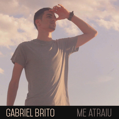 アルバム/Me Atraiu/Gabriel Brito