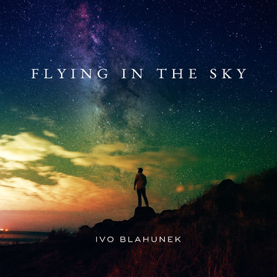 Flying in the Sky/Ivo Blahunek