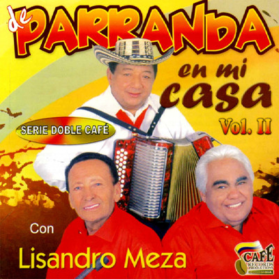 De Parranda en Mi Casa,Vol.2/Lisandro Meza