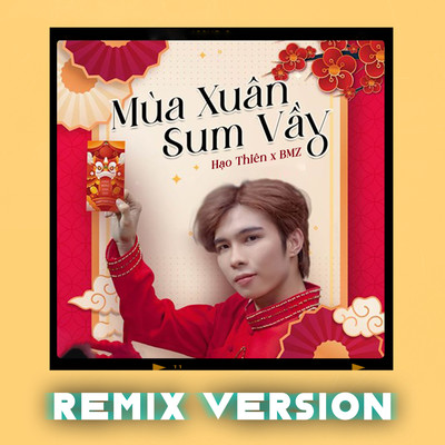 シングル/Mua Xuan Sum Vay (Remix Version)/Hao Thien & BMZ