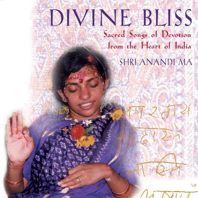 Divine Bliss/Shri Anandi Ma