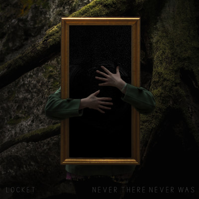 Never There,  Never Was/Locket