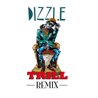 TRILL Remix/Dizzle
