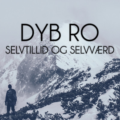 アルバム/Selvtillid og selvvaerd/Dyb Ro