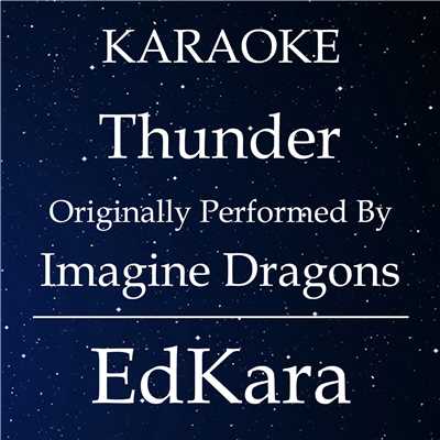 シングル/Thunder (Originally Performed by Imagine Dragons) [Karaoke No Guide Melody Version]/EdKara