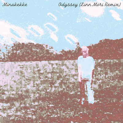 Odyssey(Linn Mori Remix)/MINAKEKKE／Linn Mori
