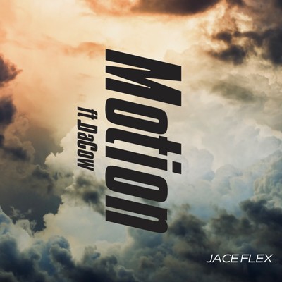 Motion ft. DaCow/JACE FLEX