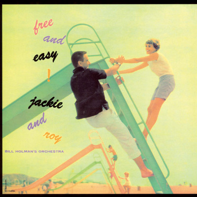 Free And Easy！/ジャッキー&ロイ／Bill Holman's Orchestra