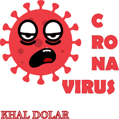 Corona Virus/Khal Dolar