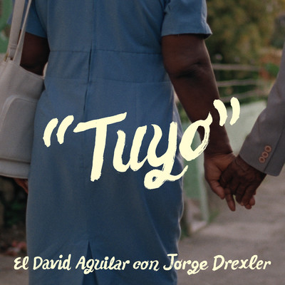 Tuyo (featuring Jorge Drexler)/El David Aguilar