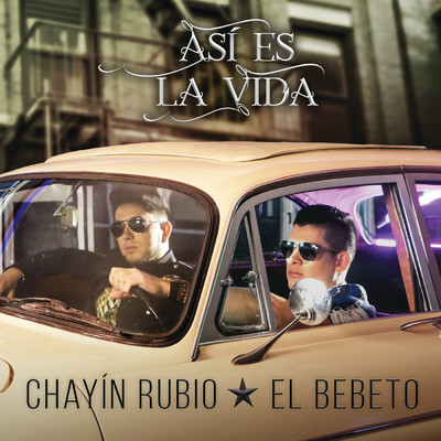 Asi Es La Vida/Chayin Rubio／El Bebeto